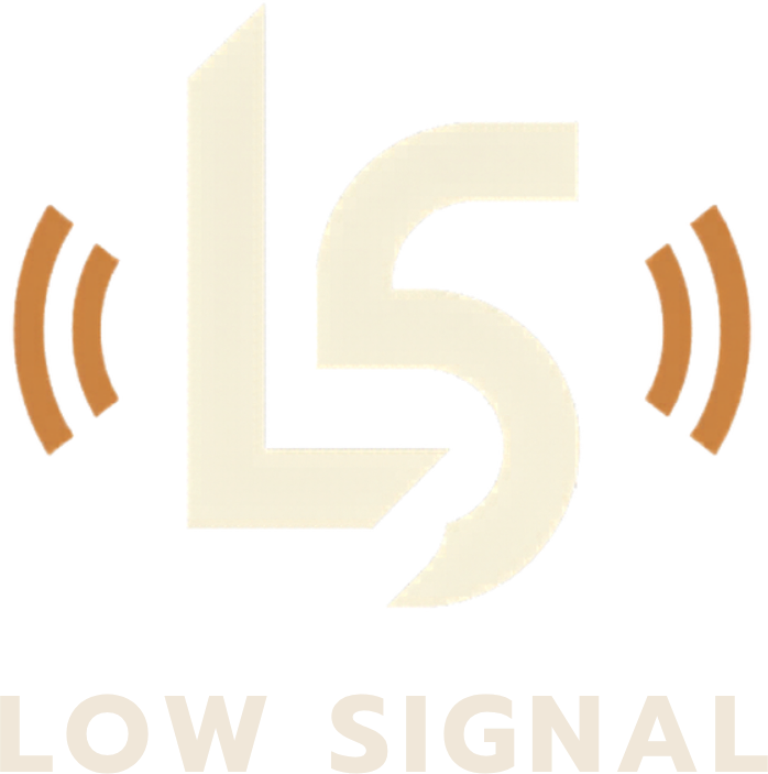 Low Signal